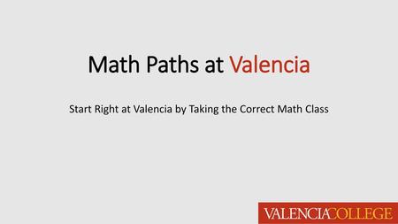 Start Right at Valencia by Taking the Correct Math Class