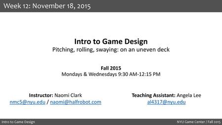 Intro to Game Design Pitching, rolling, swaying: on an uneven deck