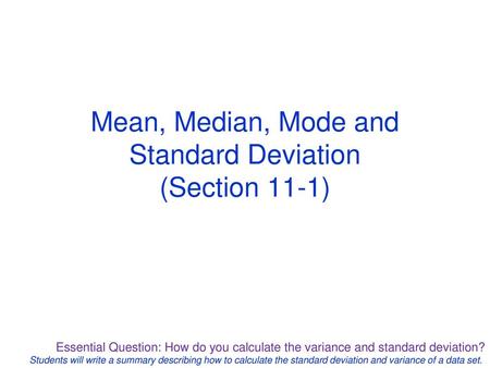 Mean, Median, Mode and Standard Deviation (Section 11-1)