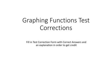 Graphing Functions Test Corrections