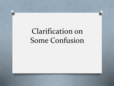 Clarification on Some Confusion