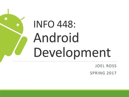 INFO 448: Android Development