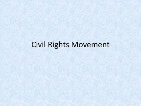 Civil Rights Movement.