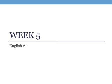 Week 5 English 21.