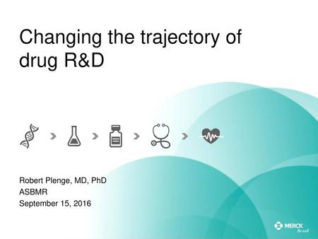 Changing the trajectory of drug R&D