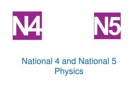 National 4 and National 5 Physics