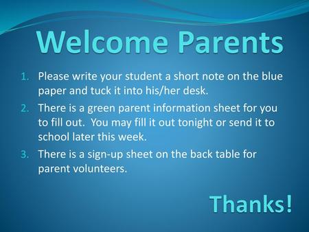 Welcome Parents Thanks!