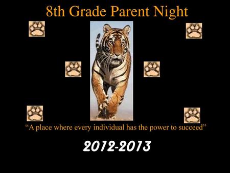 8th Grade Parent Night “A place where every individual has the power to succeed” 2012-2013.
