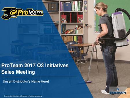 ProTeam 2017 Q3 Initiatives Sales Meeting