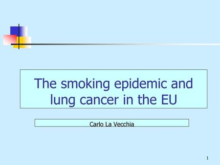 The smoking epidemic and lung cancer in the EU