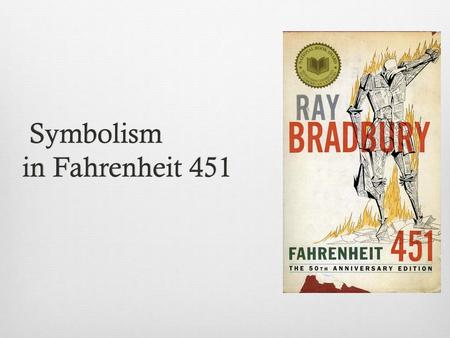 Symbolism in Fahrenheit 451