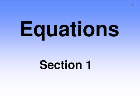 Equations Section 1.