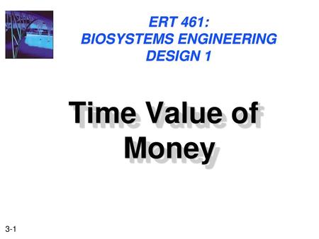 ERT 461: BIOSYSTEMS ENGINEERING DESIGN 1