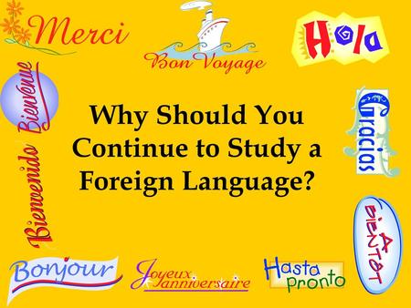 Why Should You Continue to Study a Foreign Language?