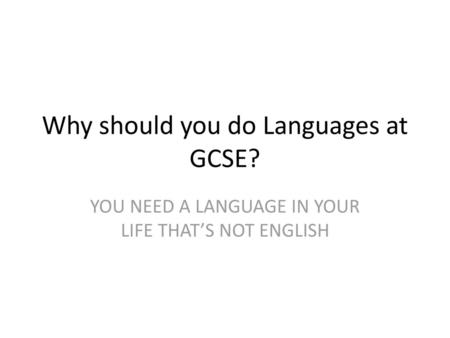 Why should you do Languages at GCSE?