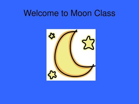 Welcome to Moon Class.