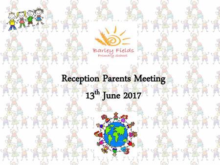 Reception Parents Meeting 13th June 2017