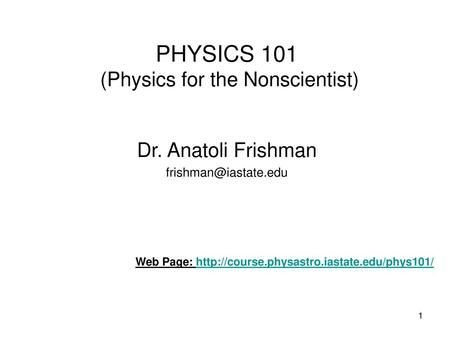 PHYSICS 101 (Physics for the Nonscientist)