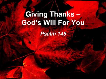 Giving Thanks – God’s Will For You