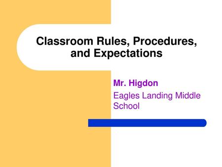 Classroom Rules, Procedures, and Expectations