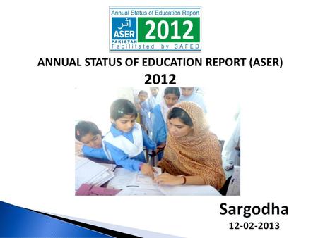 ANNUAL STATUS OF EDUCATION REPORT (ASER)