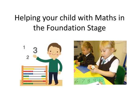 Helping your child with Maths in the Foundation Stage
