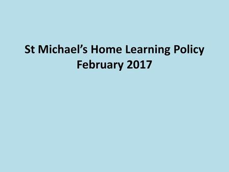 St Michael’s Home Learning Policy February 2017