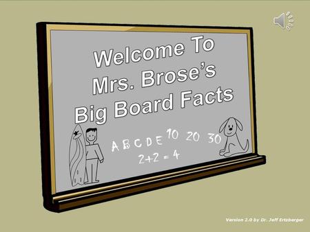 Welcome To Mrs. Brose’s Big Board Facts.