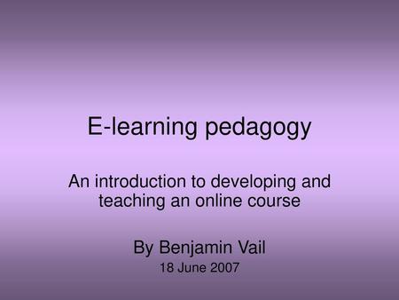 An introduction to developing and teaching an online course