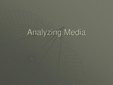 Analyzing Media.