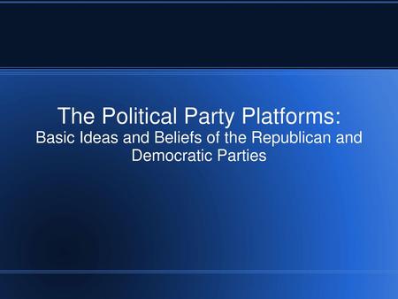 The Political Party Platforms: