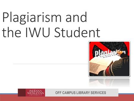 Plagiarism and the IWU Student