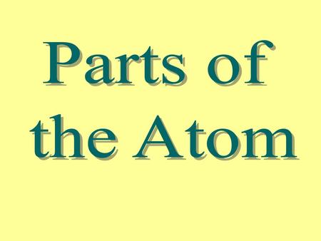 Parts of the Atom.