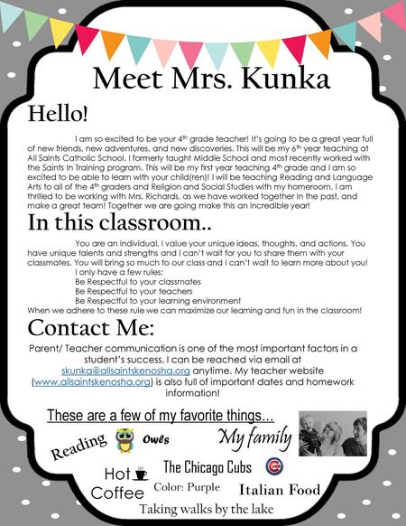 Meet Mrs. Kunka Hello! In this classroom.. Contact Me: My family