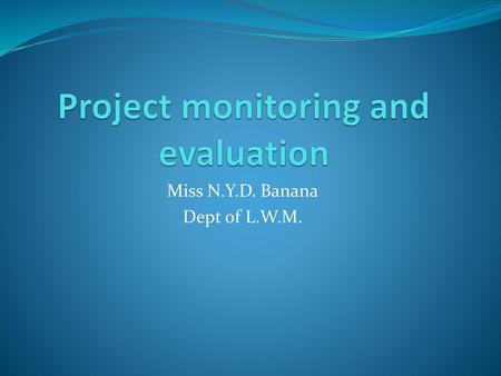 Project monitoring and evaluation