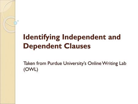 Identifying Independent and Dependent Clauses