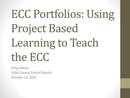 ECC Portfolios: Using Project Based Learning to Teach the ECC