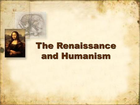 The Renaissance and Humanism