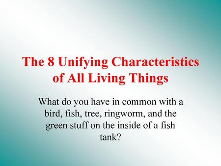 The 8 Unifying Characteristics of All Living Things