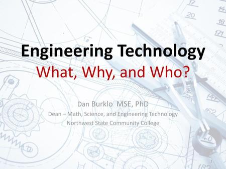 Engineering Technology What, Why, and Who?