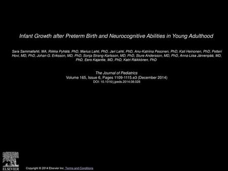 Infant Growth after Preterm Birth and Neurocognitive Abilities in Young Adulthood  Sara Sammallahti, MA, Riikka Pyhälä, PhD, Marius Lahti, PhD, Jari Lahti,
