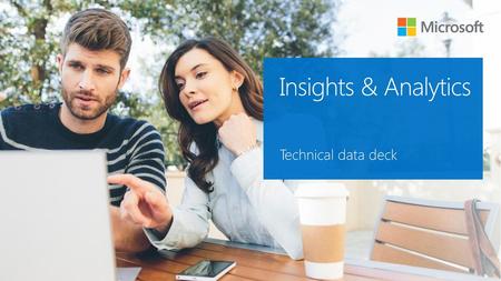 Insights & Analytics Technical data deck.