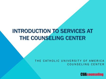 introduction to services at the Counseling Center