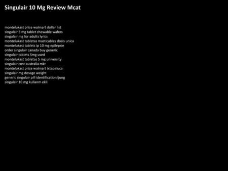 Singulair 10 Mg Review Mcat