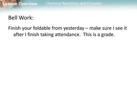 Bell Work: Finish your foldable from yesterday – make sure I see it after I finish taking attendance. This is a grade.
