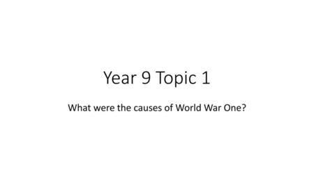 What were the causes of World War One?