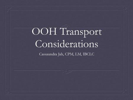 OOH Transport Considerations