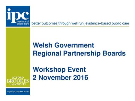 Context for today 7 Regional Partnership Boards now establishing themselves New roles and responsibilities and membership Population assessment Pooled.