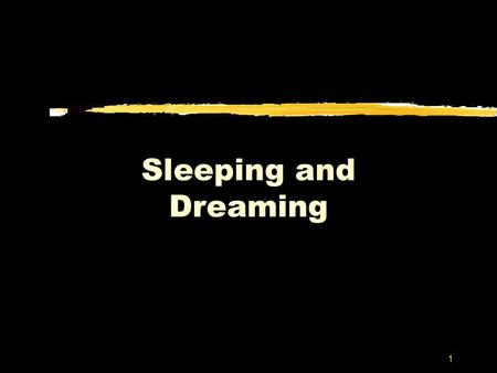 4/20/2018 Sleeping and Dreaming.