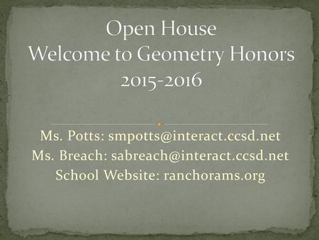 Open House Welcome to Geometry Honors